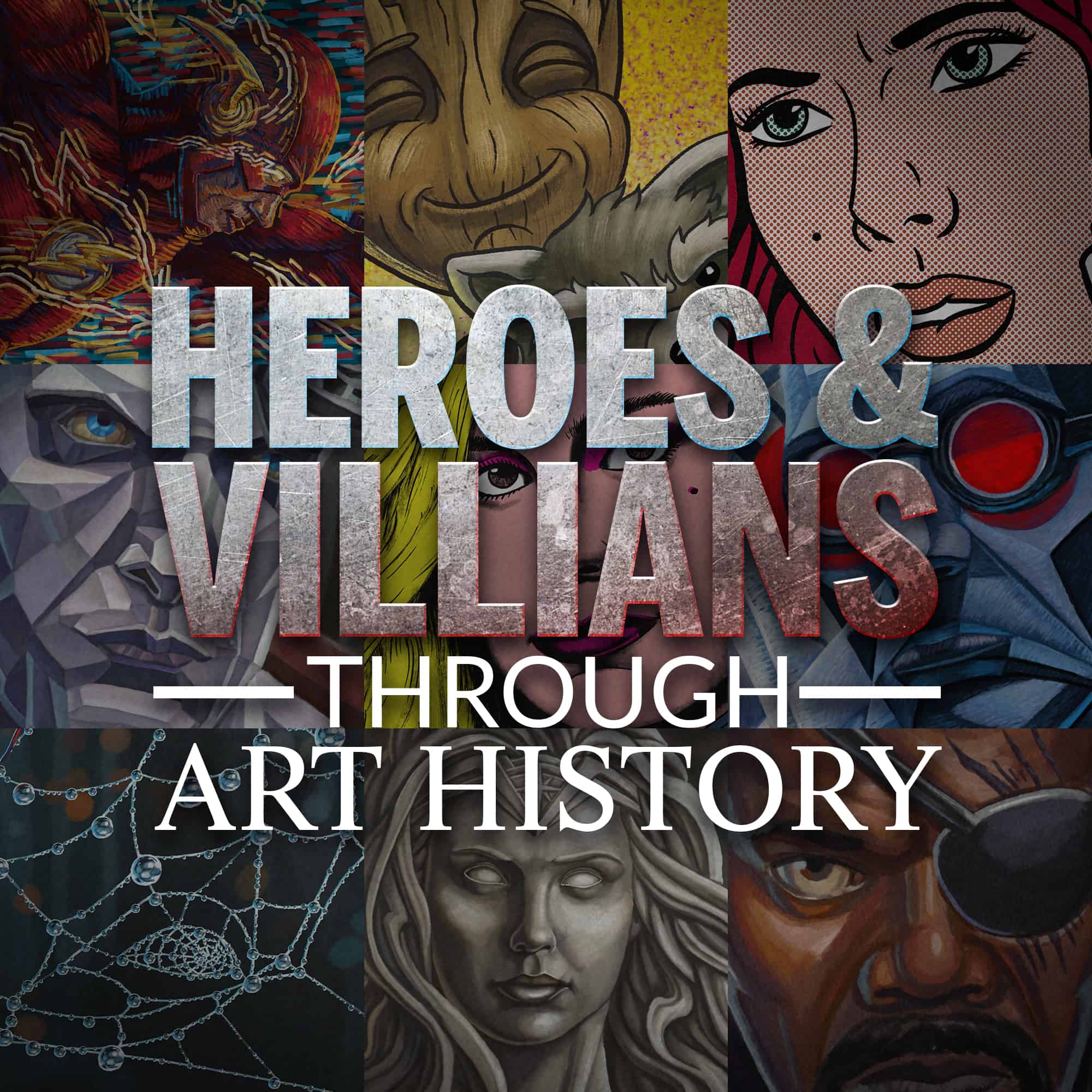 Heroes & Villians Through Art History
